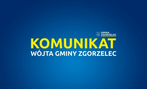 Komunikat Wójta Gminy Zgorzelec